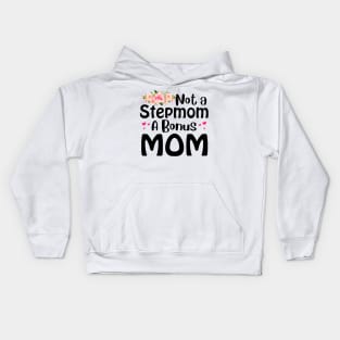 Not A Stepmom A Bonus Mom Kids Hoodie